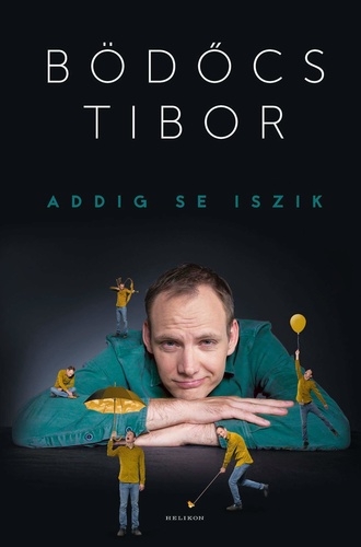 Bdcs Tibor: Addig ​se iszik 
