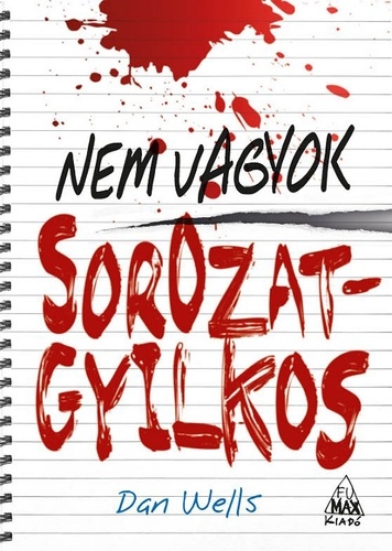 Dan Wells: Nem vagyok sorozatgyilkos