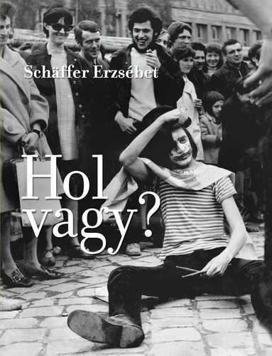 Schffer Erzsbet: Hol vagy?
