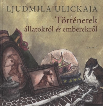 Ljudmila Ulickaja: Történetek állatokról és emberekről