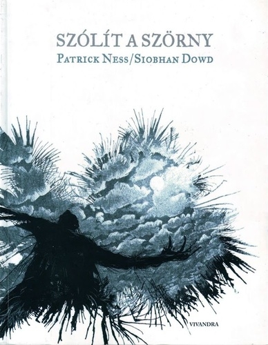 Patrick Ness - Siobhan Dowd: Szlt a szrny