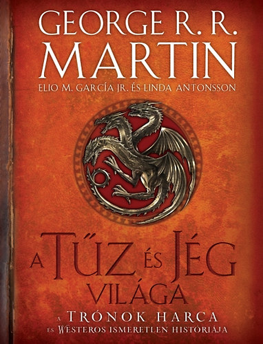 George R. R. Martin - A Tz s Jg vilga - A Trnok harca s Westeros ismeretlen histrija